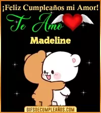GIF Feliz Cumpleaños mi amor Te amo Madeline